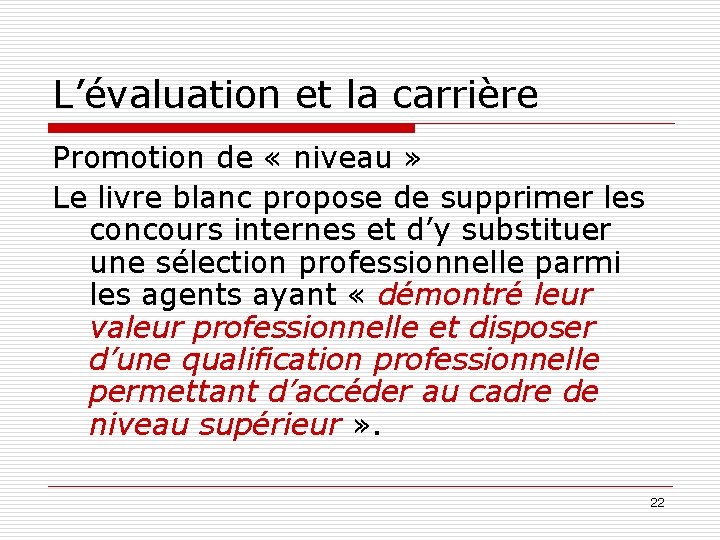 L’évaluation et la carrière Promotion de « niveau » Le livre blanc propose de