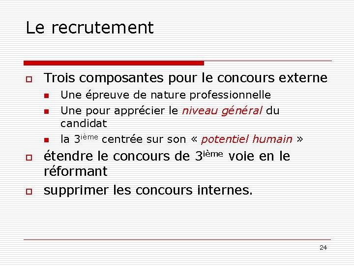 Le recrutement o Trois composantes pour le concours externe n n n o o