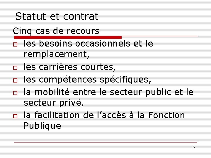 Statut et contrat Cinq cas de recours o les besoins occasionnels et le remplacement,