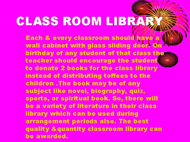 CLASS ROOM LIBRARY Each & every classroom should have a wall cabinet with glass