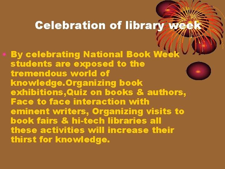 Celebration of library week • By celebrating National Book Week students are exposed to