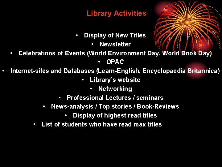 Library Activities • Display of New Titles • Newsletter • Celebrations of Events (World