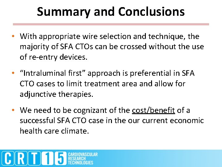 Summary and Conclusions • With appropriate wire selection and technique, the majority of SFA