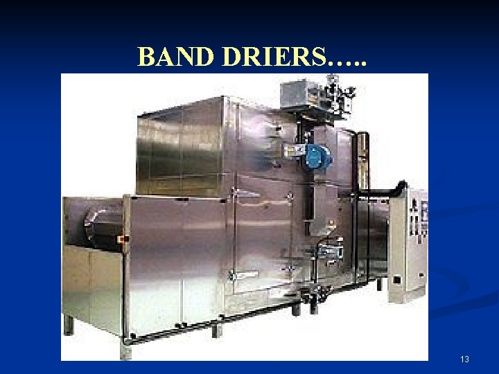  BAND DRIERS…. . 13 