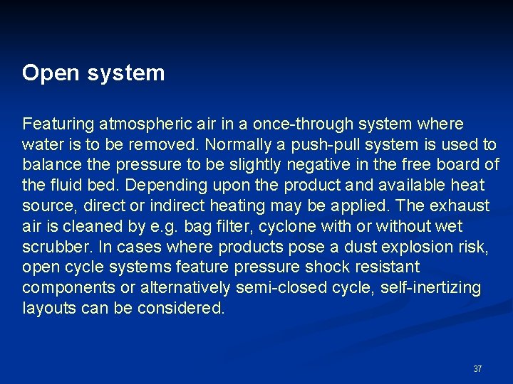 Open system Featuring atmospheric air in a once-through system where water is to be