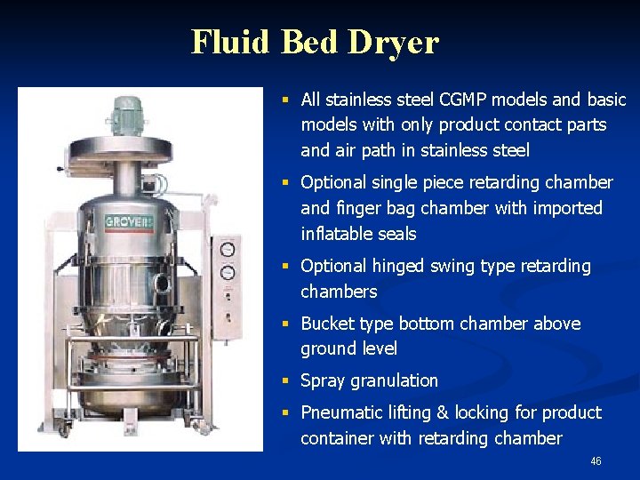 Fluid Bed Dryer § All stainless steel CGMP models and basic models with only