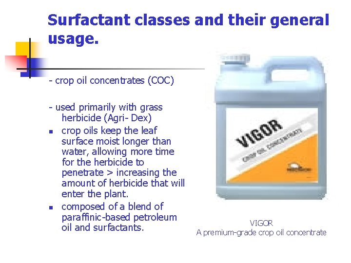 Surfactant classes and their general usage. - crop oil concentrates (COC) - used primarily