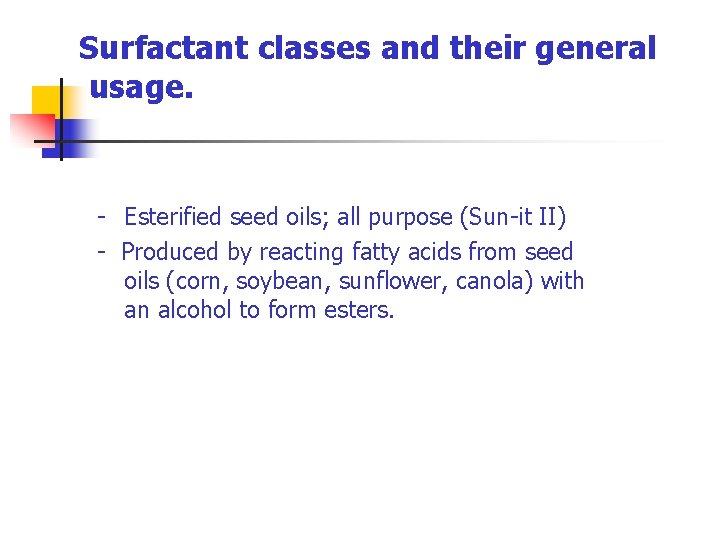 Surfactant classes and their general usage. - Esterified seed oils; all purpose (Sun-it II)