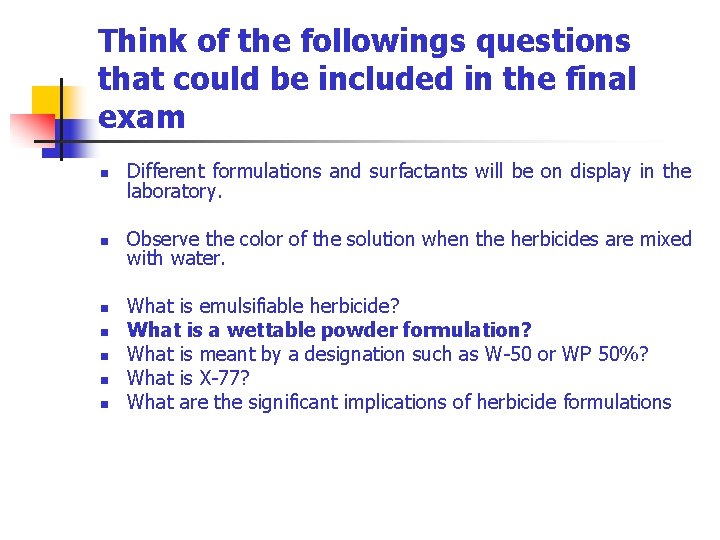 Think of the followings questions that could be included in the final exam n