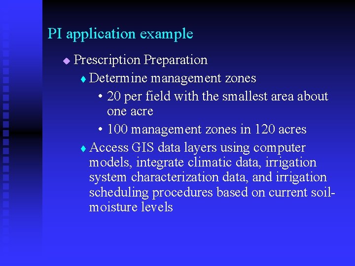 PI application example u Prescription Preparation t Determine management zones • 20 per field