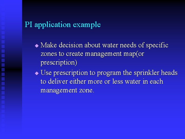 PI application example Make decision about water needs of specific zones to create management