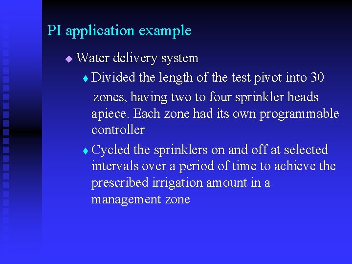 PI application example u Water delivery system t Divided the length of the test