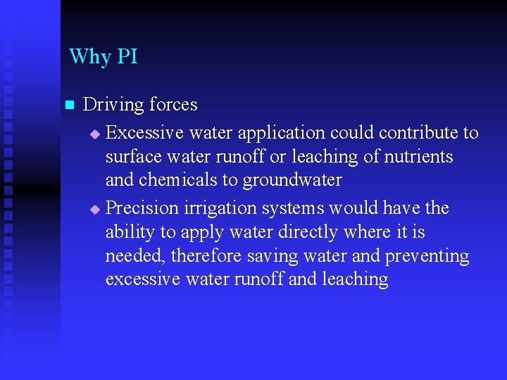 Why PI n Driving forces u Excessive water application could contribute to surface water