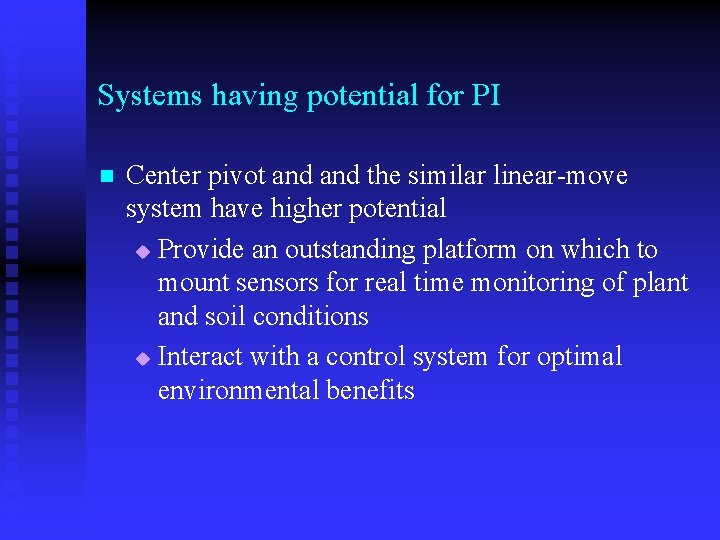 Systems having potential for PI n Center pivot and the similar linear-move system have