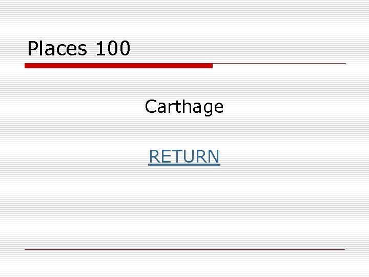 Places 100 Carthage RETURN 