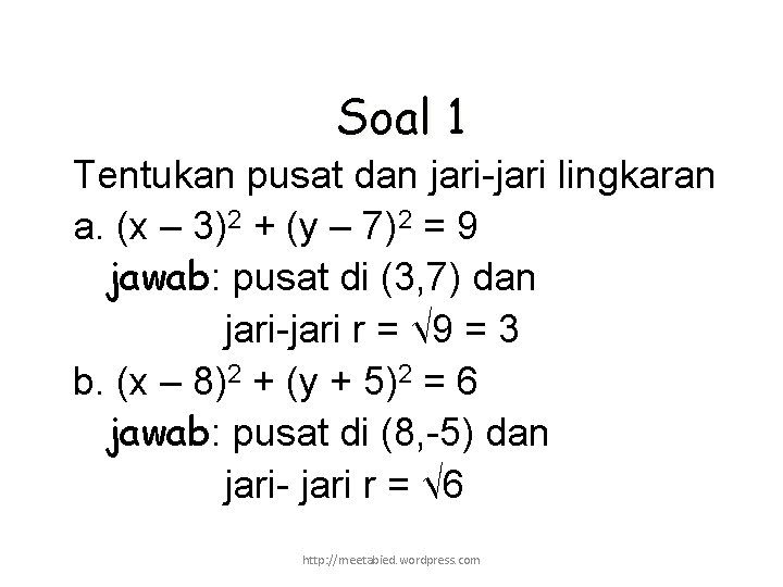 Soal 1 Tentukan pusat dan jari-jari lingkaran a. (x – 3)2 + (y –