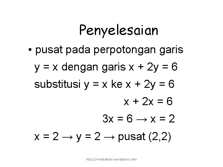 Penyelesaian ▪ pusat pada perpotongan garis y = x dengan garis x + 2