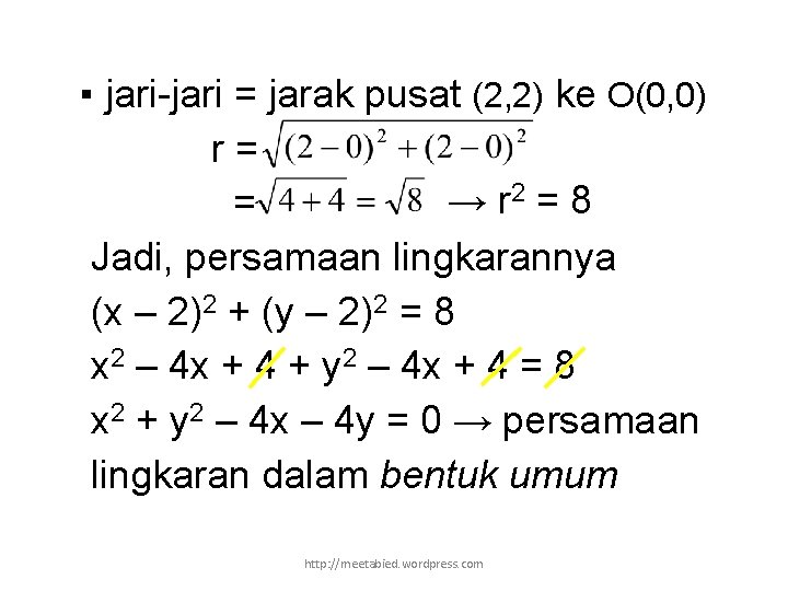 ▪ jari-jari = jarak pusat (2, 2) ke O(0, 0) r= 2 = 8