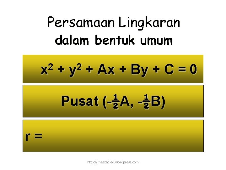 Persamaan Lingkaran dalam bentuk umum x 2 + y 2 + Ax + By