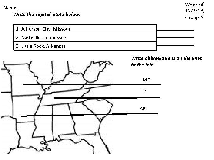 Week of 12/3/18, Group 5 Name ___________ Write the capital, state below. 1. Jefferson