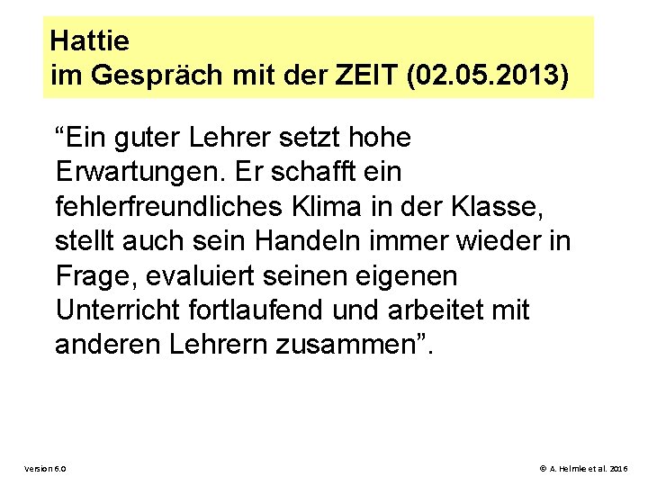 Hattie im Gespräch mit der ZEIT (02. 05. 2013) “Ein guter Lehrer setzt hohe