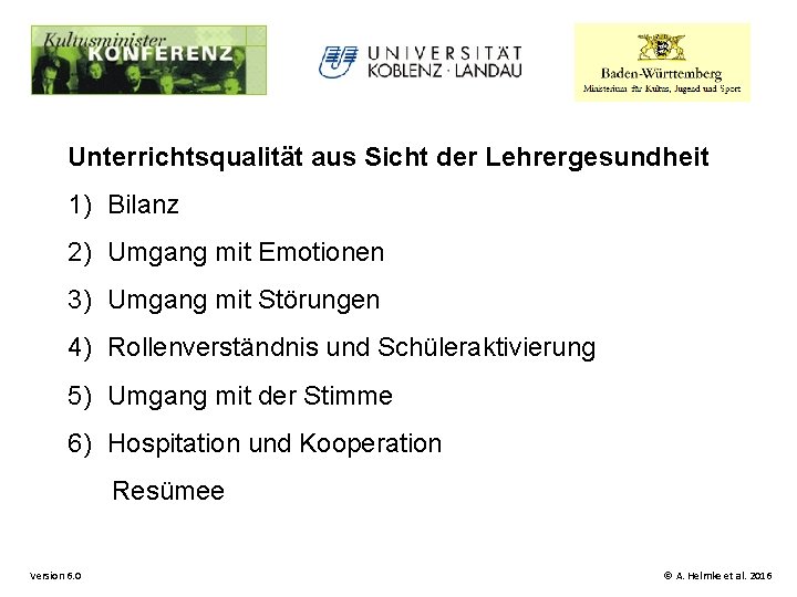 Unterrichtsqualität aus Sicht der Lehrergesundheit 1) Bilanz 2) Umgang mit Emotionen 3) Umgang mit