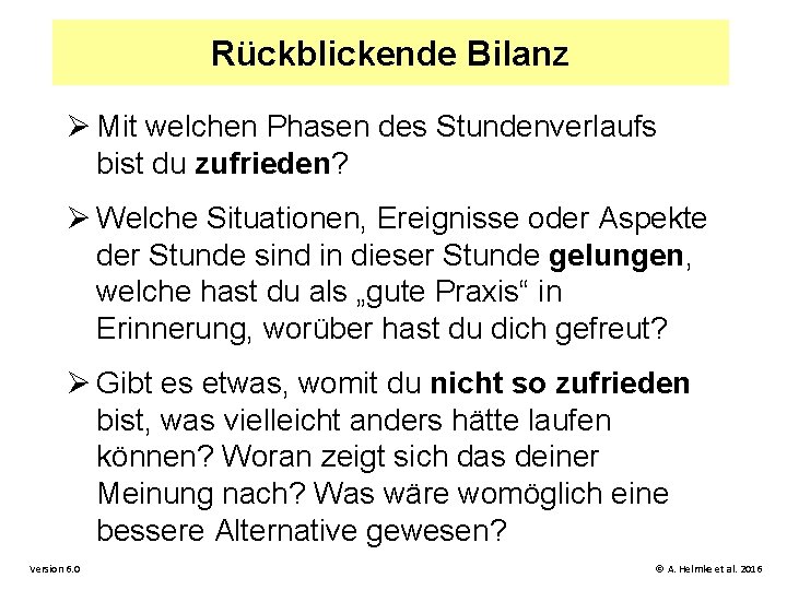 Rückblickende Bilanz Ø Mit welchen Phasen des Stundenverlaufs bist du zufrieden? Ø Welche Situationen,