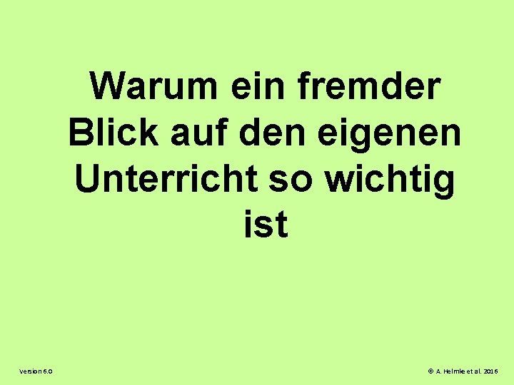 Warum ein fremder Blick auf den eigenen Unterricht so wichtig ist Version 6. 0