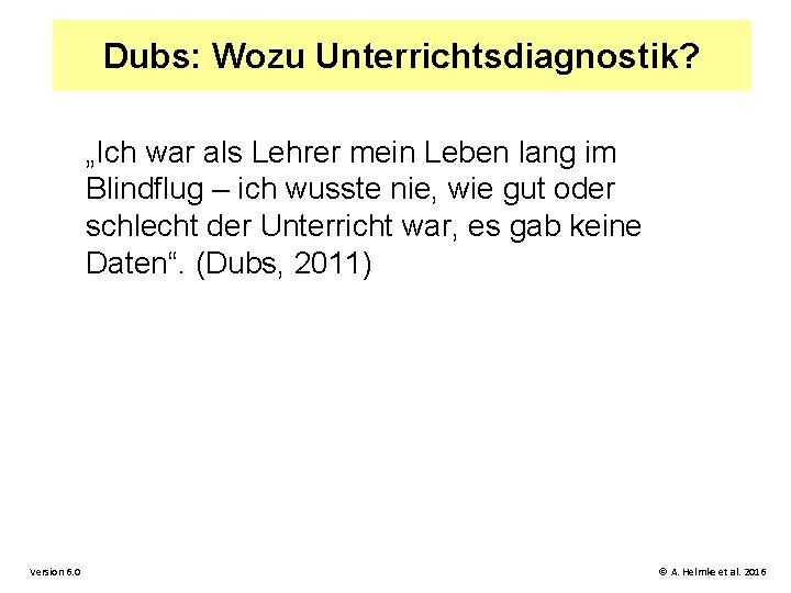 Dubs: Wozu Unterrichtsdiagnostik? „Ich war als Lehrer mein Leben lang im Blindflug – ich