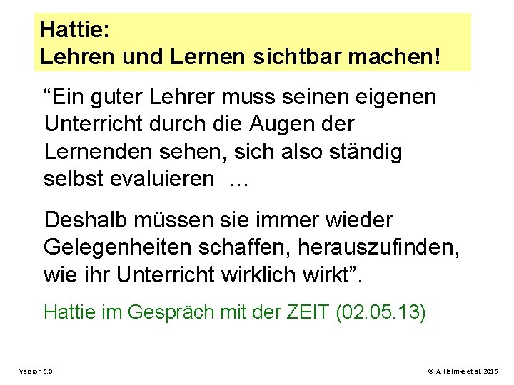 Hattie: Lehren und Lernen sichtbar machen! “Ein guter Lehrer muss seinen eigenen Unterricht durch
