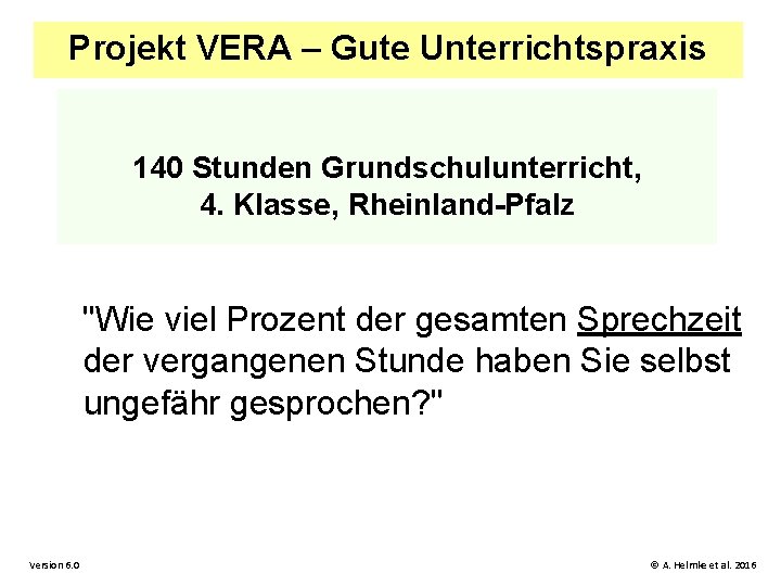 Projekt VERA – Gute Unterrichtspraxis 140 Stunden Grundschulunterricht, 4. Klasse, Rheinland-Pfalz "Wie viel Prozent