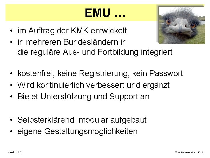 EMU … • im Auftrag der KMK entwickelt • in mehreren Bundesländern in die