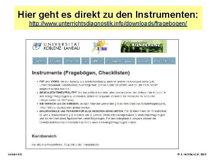 Hier geht es direkt zu den Instrumenten: http: //www. unterrichtsdiagnostik. info/downloads/fragebogen/ Version 6. 0