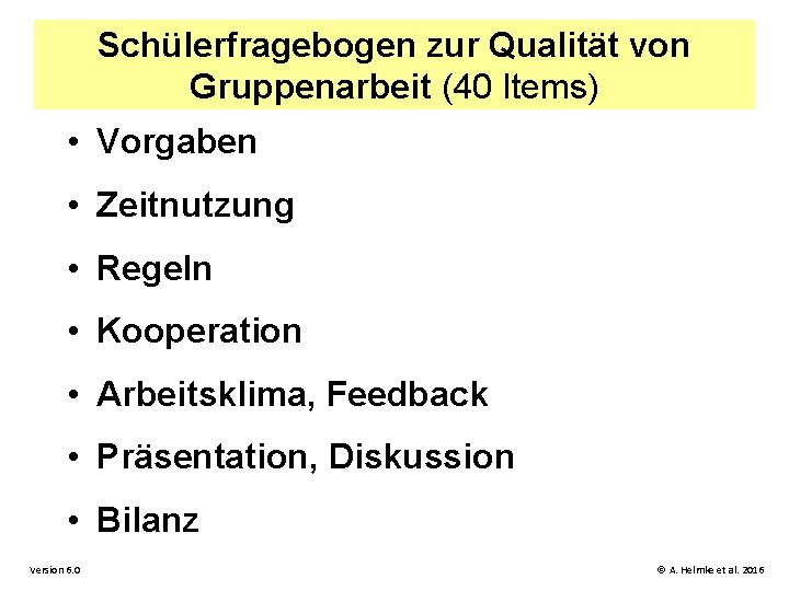 Schülerfragebogen zur Qualität von Gruppenarbeit (40 Items) • Vorgaben • Zeitnutzung • Regeln •