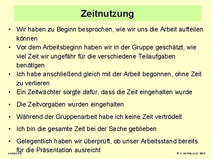 Zeitnutzung • Wir haben zu Beginn besprochen, wie wir uns die Arbeit aufteilen können