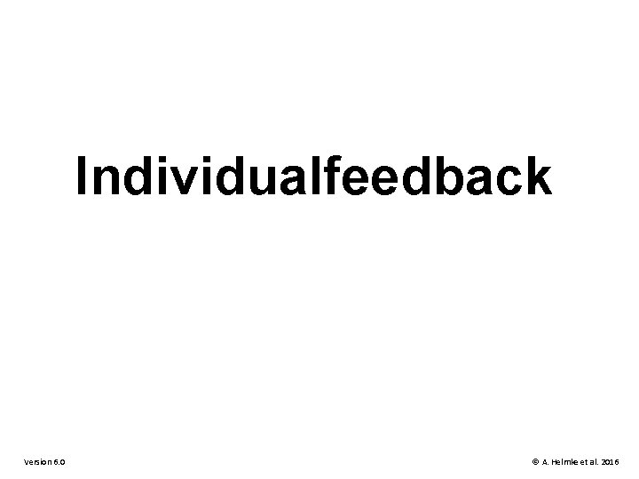 Individualfeedback Version 6. 0 © A. Helmke et al. 2016 
