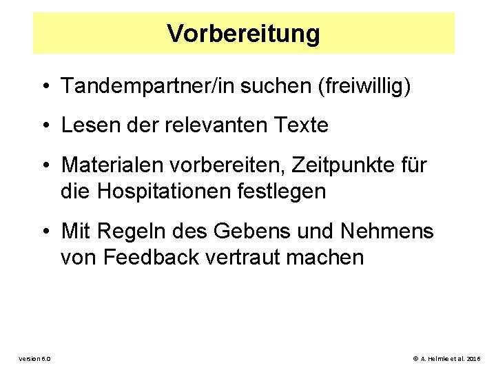 Vorbereitung • Tandempartner/in suchen (freiwillig) • Lesen der relevanten Texte • Materialen vorbereiten, Zeitpunkte