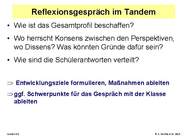 Reflexionsgespräch im Tandem • Wie ist das Gesamtprofil beschaffen? • Wo herrscht Konsens zwischen