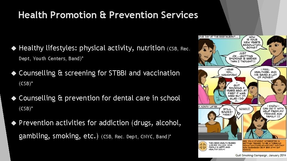 Health Promotion & Prevention Services Healthy lifestyles: physical activity, nutrition (CSB, Rec. Dept, Youth