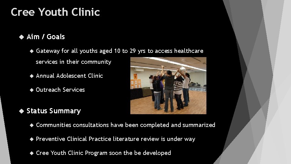 Cree Youth Clinic Aim / Goals Gateway for all youths aged 10 to 29