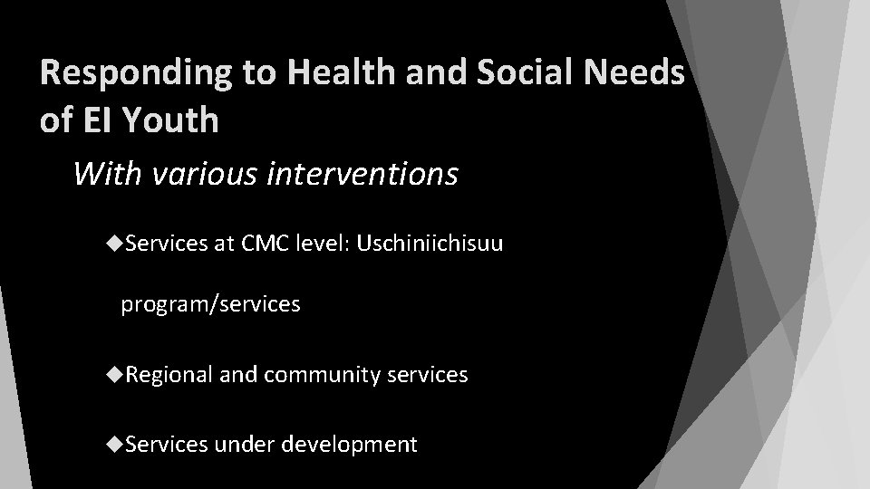Responding to Health and Social Needs of EI Youth With various interventions Services at