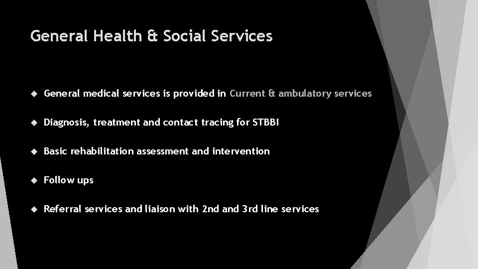 General Health & Social Services General medical services is provided in Current & ambulatory