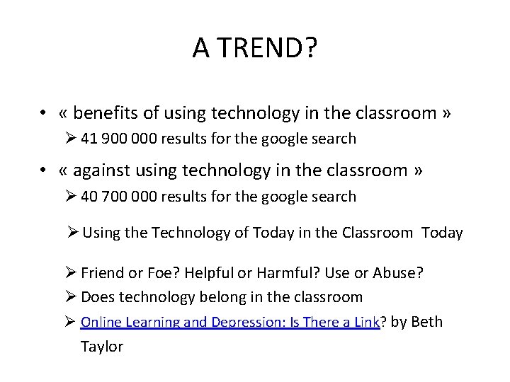 A TREND? • « benefits of using technology in the classroom » Ø 41