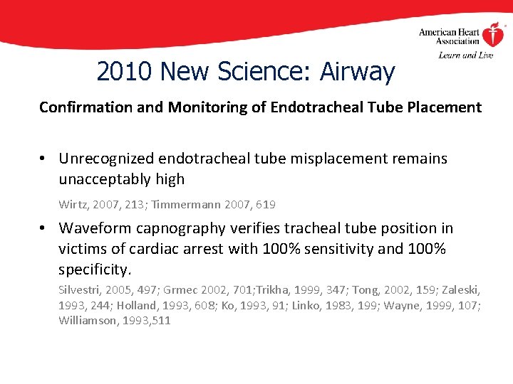 2010 New Science: Airway Confirmation and Monitoring of Endotracheal Tube Placement • Unrecognized endotracheal