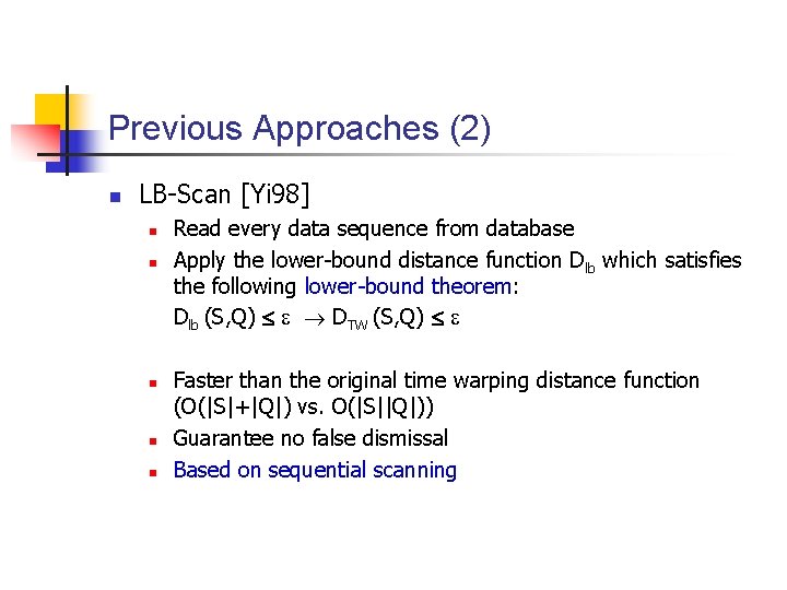 Previous Approaches (2) n LB-Scan [Yi 98] n n n Read every data sequence