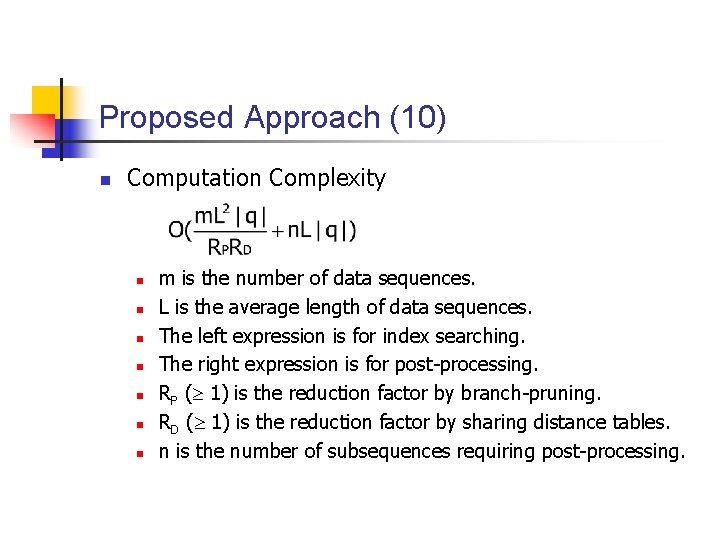 Proposed Approach (10) n Computation Complexity n n n n m is the number