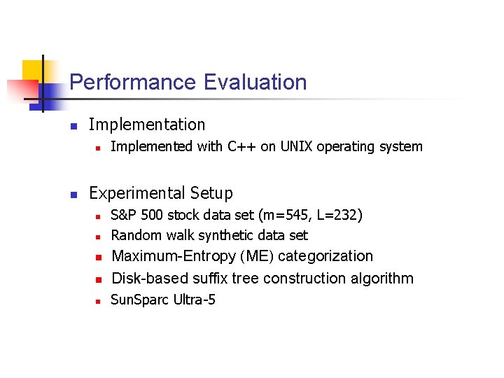 Performance Evaluation n Implementation n n Implemented with C++ on UNIX operating system Experimental