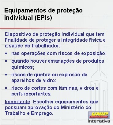 Equipamentos de proteção individual (EPIs) Dispositivo de proteção individual que tem finalidade de proteger