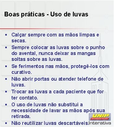 Boas práticas - Uso de luvas § Calçar sempre com as mãos limpas e