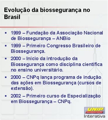 Evolução da biossegurança no Brasil § 1999 – Fundação da Associação Nacional de Biossegurança